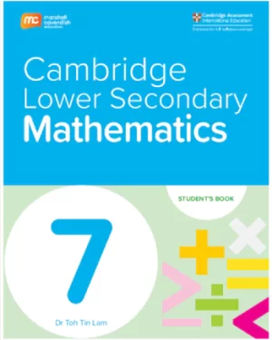 MARSHALL CAVENDISH CMBRIDGE LOWER SECONDARY MATHEMATICS GRADE 7-STUDENT'S BOOK