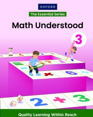 THE ESSENTIAL SERIES Math Understood BOOK 3 OXFORD
