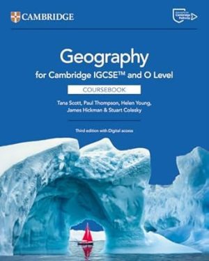 CAMBRIDGE IGCSE™ & O LEVEL GEOGRAPHY COURSEBOOK 3RD by TANA SCOTT