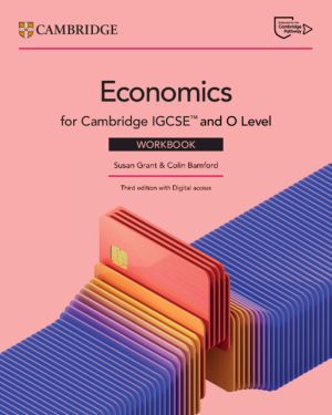 Cambridge IGCSE™ and O Level Economics Workbook by Susan Grant, Colin Bamford