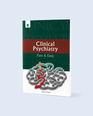 Cover of Clinical Psychiatry: Fast & Easy by Anum Haider psychiatry textbook
