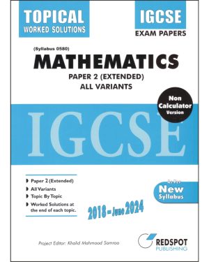 Cover of IGCSE Mathematics 0580 Paper 2 (Extended) Topical — All Variants 2018 to June 2024 with step-by-step worked solutions