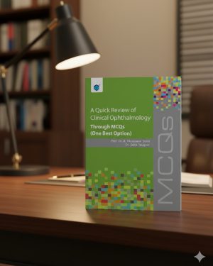 A Quick Review of Clinical Ophthalmology Through MCQs (One Best Option) by Dr. A. Mussawar Sami – Ophthalmology exam preparation book