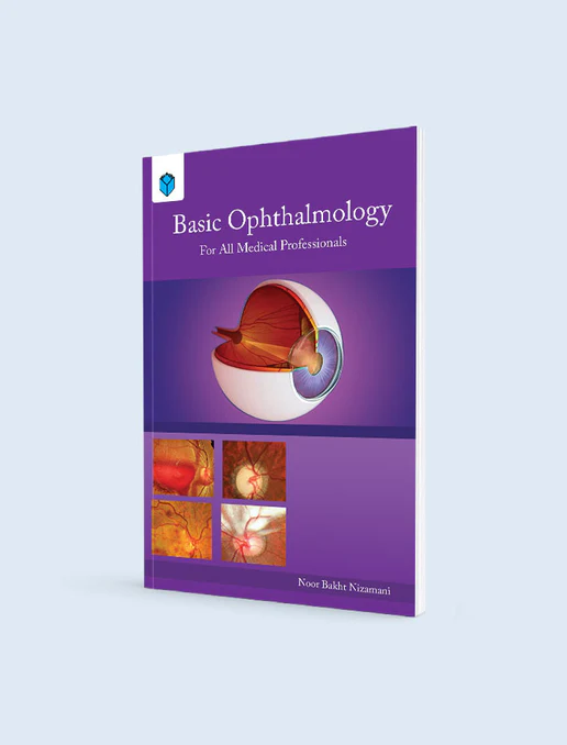 Basic Ophthalmology 2nd Edition by Noor Bakht Nizamani – comprehensive guide to eye anatomy, diseases, and clinical management