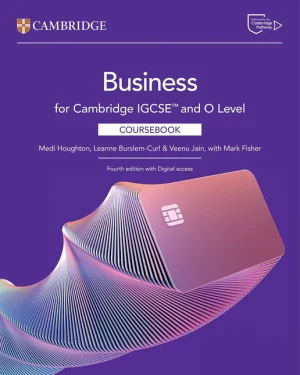 Cover of Cambridge IGCSE and O Level Business Coursebook (4th Edition) with Digital Access (2 Years) by Mark Fisher – Cambridge University Press resource for Business Studies (0450/7115) 2025 syllabus.