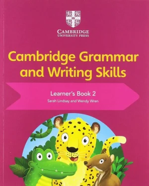 Cover of Cambridge Grammar and Writing Skills Learner’s Book 2 by Sarah Lindsay – a Cambridge Primary resource for improving grammar and creative writing in young learners.