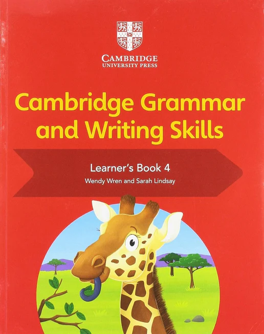 Cover of Cambridge Grammar and Writing Skills Learner’s Book 4 by Sarah Lindsay – Cambridge Primary English resource focused on grammar mastery and creative writing development.