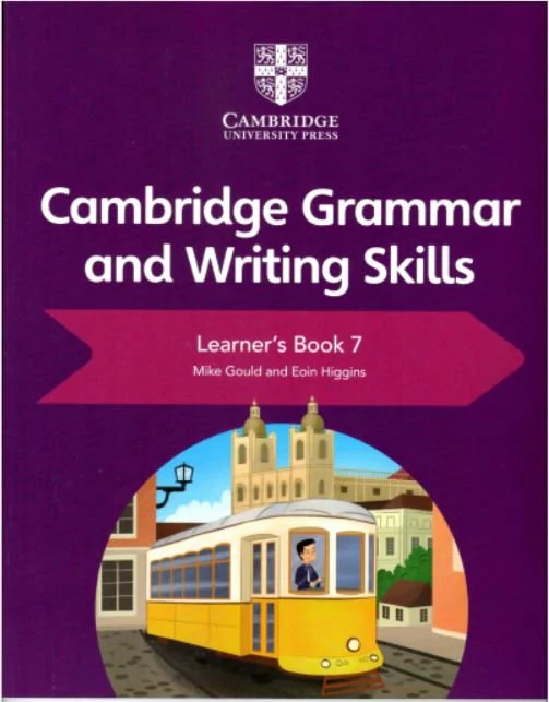 Cover of Cambridge Grammar and Writing Skills Learner’s Book 7 by Mike Gould – Cambridge University Press lower secondary English resource developing grammar, punctuation, and writing skills.