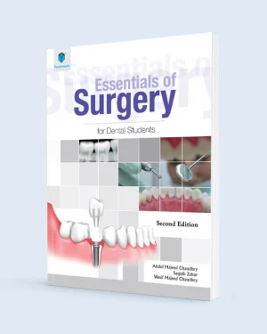 Essentials of Surgery for Dental Students 2nd Edition by Abdul Majeed Chaudhry – comprehensive surgical textbook for dental and medical students