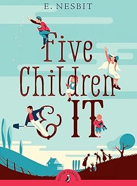 Cover of Puffin Classics: Five Children and It by Edith Nesbit — classic children’s fantasy about five siblings and a magical sand-fairy.