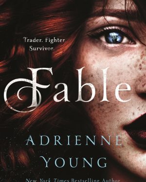 Hardcover edition of Fable by Adrienne Young – a young adult fantasy adventure novel set on the high seas, featuring a courageous heroine and rich world-building.
