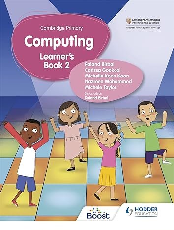 Cover of Cambridge Primary Computing Learner’s Book Stage 2 by Roland Birbal – a colorful, illustrated textbook introducing computing, coding, and digital literacy for Cambridge Primary Stage 2 students.