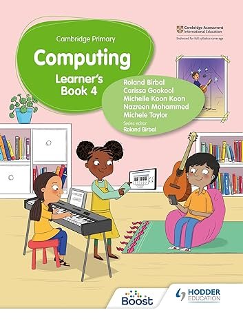 Cover of Cambridge Primary Computing Learner’s Book Stage 4 by Roland Birbal – an engaging textbook that introduces coding, data handling, and digital literacy for Cambridge Primary Stage 4 students.