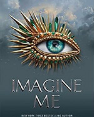 Book cover of Imagine Me by Tahereh Mafi – Final book in the Shatter Me Series, dystopian fantasy romance novel