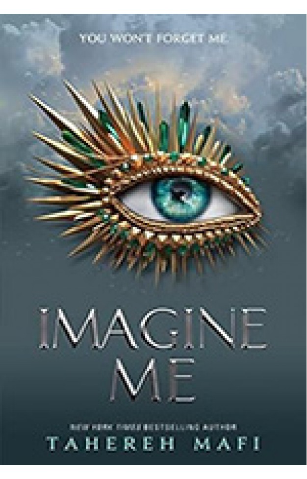 Book cover of Imagine Me by Tahereh Mafi – Final book in the Shatter Me Series, dystopian fantasy romance novel