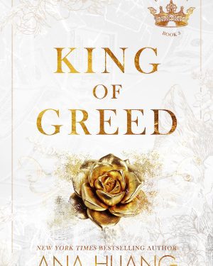 Book cover of King of Greed by Ana Huang – a steamy contemporary romance novel about ambition, love, and redemption from the Kings of Sin series.