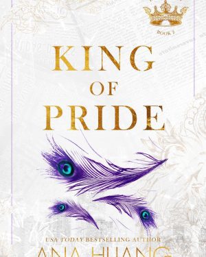 Book cover of King of Pride by Ana Huang – a contemporary romance novel from the bestselling Kings of Sin series featuring love, temptation, and passion.