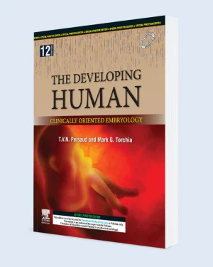 The Developing Human: Clinically Oriented Embryology 12th Edition by T.V.N. Persaud & Mark G. Torchia – comprehensive guide to human embryology and developmental biology