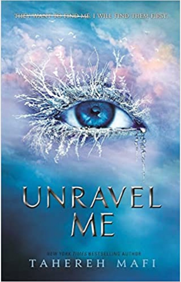 Book cover of Unravel Me by Tahereh Mafi – Second book in the Shatter Me Series, YA dystopian fantasy romance novel