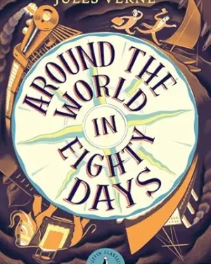 Cover of Puffin Classics: Around the World in Eighty Days by Jules Verne — a thrilling adventure novel about Phileas Fogg’s race across the world.