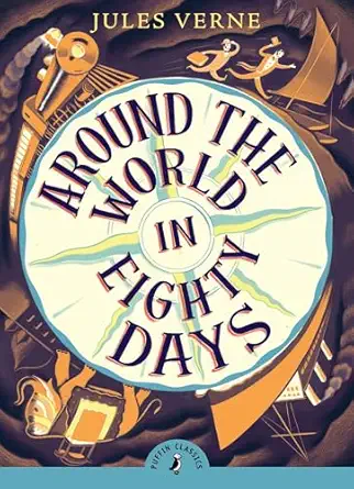 Cover of Puffin Classics: Around the World in Eighty Days by Jules Verne — a thrilling adventure novel about Phileas Fogg’s race across the world.