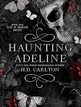 Book cover of Haunting Adeline by H.D. Carlton — a dark romance thriller and the first novel in the Cat and Mouse Duet series.