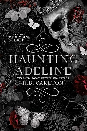 Book cover of Haunting Adeline by H.D. Carlton — a dark romance thriller and the first novel in the Cat and Mouse Duet series.