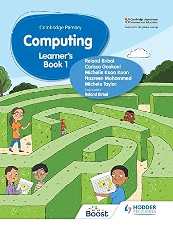 Cover of Cambridge Primary Computing Learner’s Book Stage 1 by Roland Birbal – a colorful computing textbook for Cambridge Primary students introducing digital literacy, coding, and safe online behavior.