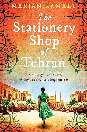 Book cover of The Stationery Shop of Tehran by Marjan Kamali, a romantic historical novel set in 1950s Iran