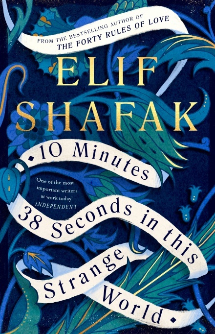 Cover of 10 Minutes 38 Seconds in This Strange World (Paperback) by Elif Shafak — a Booker Prize-shortlisted literary novel about memory and identity in Istanbul.