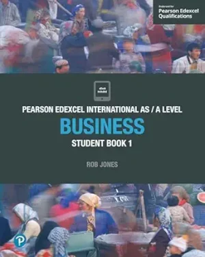 Cover of Pearson Edexcel International AS/A Level Business Student Book 1 by Rob Jones — comprehensive textbook for Edexcel Business curriculum.