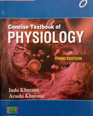 Cover of Concise Textbook of Physiology by Dr. Indu Khurana — a comprehensive and clinically oriented physiology guide for medical students.