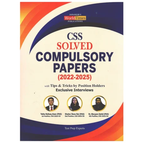 Book cover of CSS Solved Compulsory Papers (2022–2025) by JWT Publications, featuring solved past papers for CSS compulsory subjects.