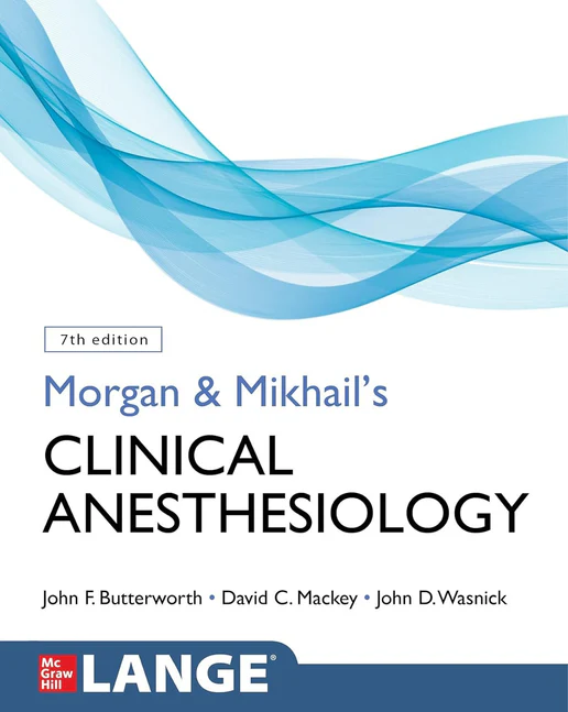 Cover of Morgan & Mikhail’s Clinical Anesthesiology by John F. Butterworth — comprehensive guide to anesthesia principles and clinical practice.