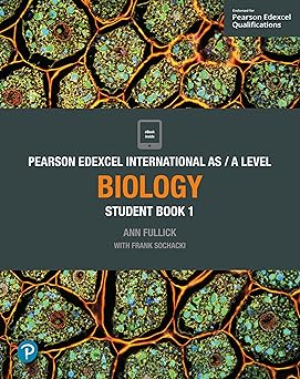 Cover of Pearson Edexcel International AS Level Biology Student Book 1 by Ann Fullick — comprehensive Pearson textbook for AS Level Biology students, covering cells, enzymes, and genetics.