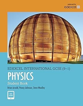 Cover of Pearson Edexcel International GCSE (9–1) Physics Student Book by Brian Arnold — Pearson textbook for International GCSE Physics learners.