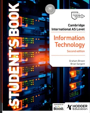 Cover of Cambridge International AS Level Information Technology Student’s Book (2nd Edition) by Graham Brown — Hodder Education textbook for Cambridge AS Level IT students.