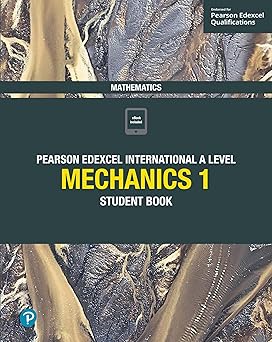 Cover of Pearson Edexcel International A Level Mathematics Mechanics Student Book 1 by Joe Skrakowski — comprehensive Edexcel A Level Mechanics textbook for international learners.