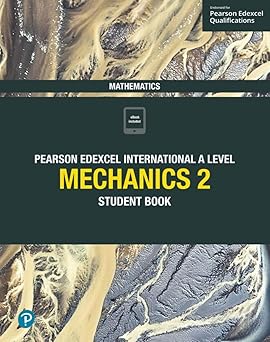 Cover of Pearson Edexcel International A Level Mathematics Mechanics Student Book 2 by Joe Skrakowski — advanced Edexcel A Level Mechanics textbook for international students.