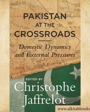 “Pakistan at the Crossroads by Christophe Jaffrelot – Paperback Edition Book Cover”