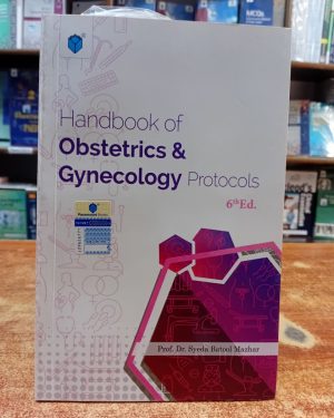 Handbook of Obstetrics & Gynaecology Protocols 6th Edition by Syeda Batool Mazhar medical handbook cover