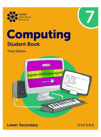 Cover image of Oxford International Computing Student Book 7 3rd Edition by Alison Page, Howard Lincoln, Diane Levine, and Karl Held.