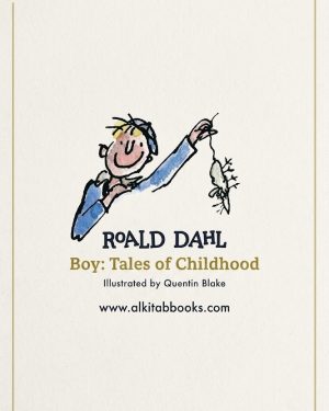 Boy: Tales of Childhood by Roald Dahl, ISBN 9780241677292, illustrated by Quentin Blake, paperback edition from The Roald Dahl Classic Collection.