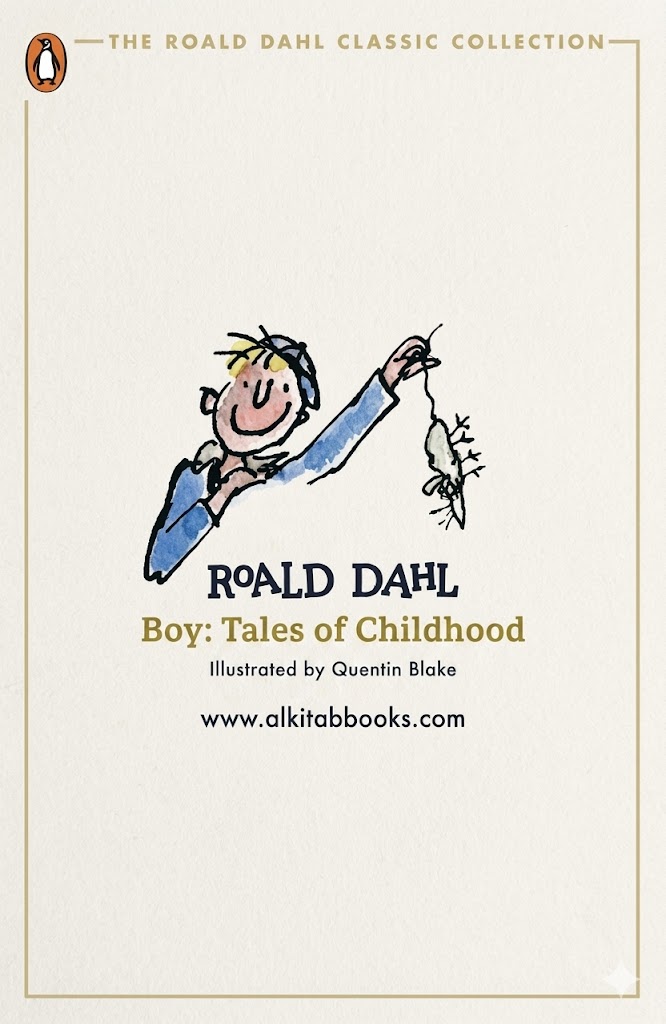 Boy: Tales of Childhood by Roald Dahl, ISBN 9780241677292, illustrated by Quentin Blake, paperback edition from The Roald Dahl Classic Collection.