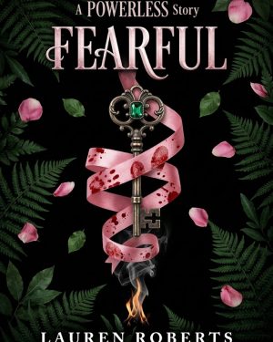 Fearful (The Powerless Trilogy #3.5) by Lauren Roberts companion fantasy romance novella from The Powerless Trilogy book cover.