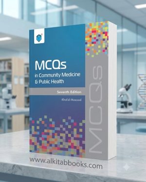 MCQs in Community Medicine and Public Health With Explanatory Answers 7th Edition by Khalid Masood medical MCQ preparation book cover.