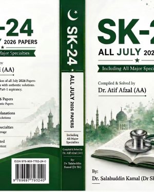 SK-24 All July 2026 Papers by Dr Salahuddin Kamal, compiled and solved by Dr Atif Afzal, FCPS Part 1 preparation book.