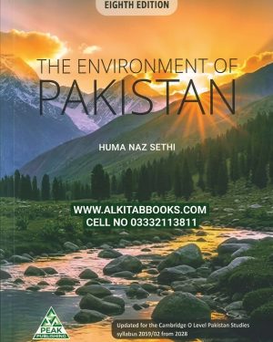 The Environment of Pakistan 8th Edition by Huma Naz Sethi and Doreen Crawford, Peak Publishing Cambridge O Level Pakistan Studies 2059/02 textbook.