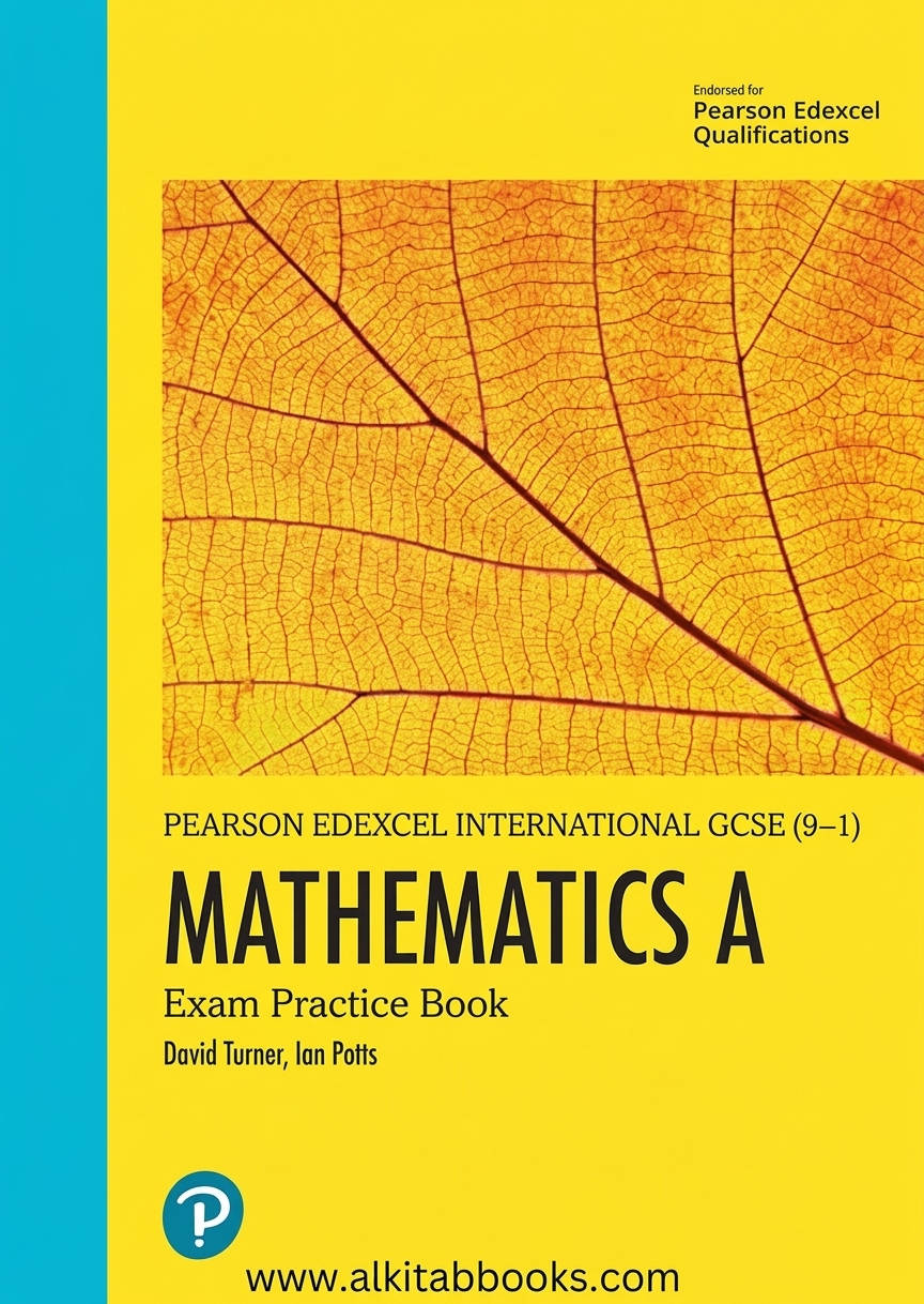 Pearson Edexcel International GCSE Mathematics A Exam Practice Book by D A Turner and I A Potts