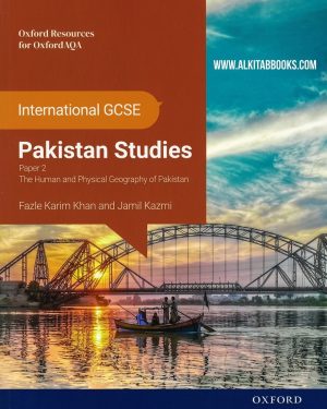 OxfordAQA International GCSE Pakistan Studies Paper 2 The Human and Physical Geography of Pakistan by Fazle Karim Khan and Jamil Hasan Kazmi.